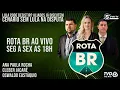 Lagu ROTA BR - 23/02/2026 LULA PODE DESISTIR? Aliados já discutem cenário sem Lula na disputa.