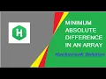 MINIMUM ABSOLUTE DIFFERENCE IN AN ARRAY HACKERRANK SOLUTION