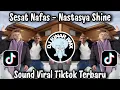 Lagu SESAT NAFAS - NASTASYA SHINE / SESAT NAFAS TERJEBAK DALAM RASA / SOUND VIRAL TIKTOK TERBARU 2026 