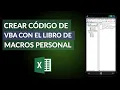 Como Crear Codigo de Visual Basic con el Libro de Macros Personal y Restringir Acceso al Codigo