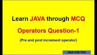 Pre-Increment Post-Increment in Java mcq increment operator in java example code java operators