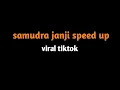 Download Lagu samudra janji speed up viral tiktok||mergo kowe sing tak arepi