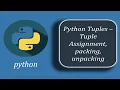 Python Tuple Assignment Packing Unpacking