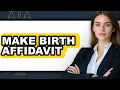 How to Make Birth Affidavit