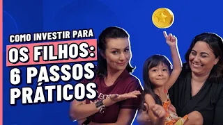 Faculdade dos filhos: Como investir para o futuro deles? 6 PASSOS PRÁTICOS