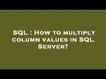 SQL How to multiply column values in SQL Server