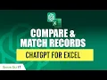 ChatGPT for Excel Compare Datasets and Match Records