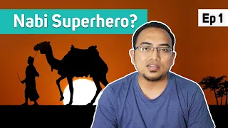 Nabi Juga Manusia | Ep.1 | Benarkah Nabi adalah Superhero