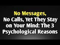 Download Lagu No Messages, No Calls, Yet They Stay on Your Mind: The 3 Psychological Reasons || Never give up