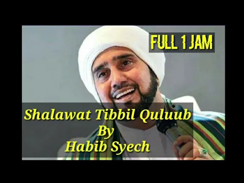 Download MP3 SHALAWAT TIBBIL QULUUB MERDU OLEH HABIB SYECH... FULL 1 JAM..