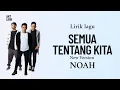 Download Lagu Noah - Semua Tentang Kita New version ( Lirik ) #semuatentangkita #noah #liriklagu #music #Antlirik