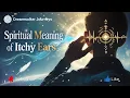 Spiritual Meaning of Itchy Ears Divine Messages Energy Shifts Explained