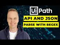 How to do API calls and JSON parsing with RegEx in UiPath - Full Tutorial