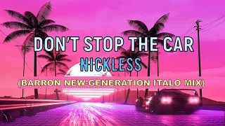 nickless dont stop the car barron new generation italo mix 