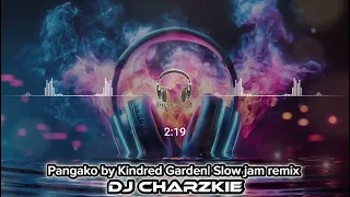 dj charzkie pangako by kindred garden slow jam remix 