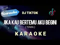 Download Lagu [Karaoke] Jika kau bertemu aku begini (TIARA) DJ Tiktok | (Karaoke)