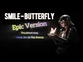 Lagu Smile - “ Butterfly ” | Epic Orchestra Mock-up Version