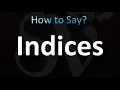 How to Pronounce Indices Correctly
