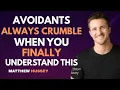 Download Lagu Avoidants Always Crumble When You Finally Understand This | Matthew Hussey