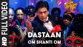 Dastaan E Om Shanti Om Full Song Om Shanti Om Shahrukh Khan 