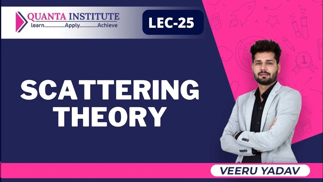 SCATTERING THEORY IN QUANTUM MECHANICS