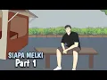 Download Lagu SIAPA MELKI PART 1 - DRAMA ANIMASI