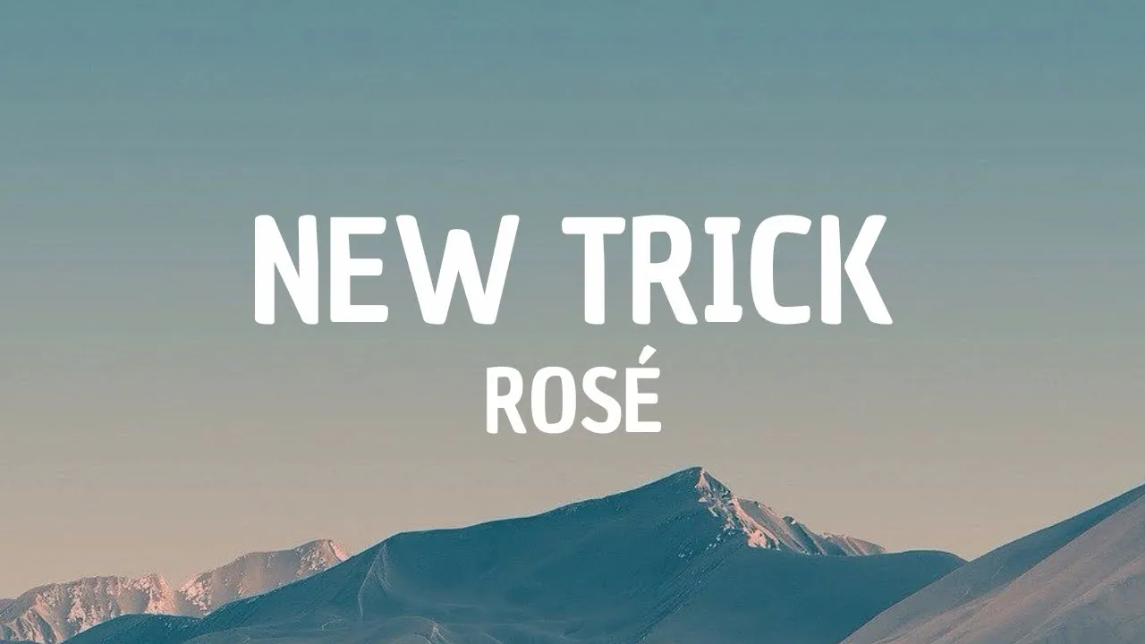 ROSÉ – new trick (LYRICS)