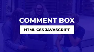 How to Create a Simple Comment Box using HTML CSS JS