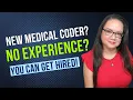 CAN YOU GET A JOB AS A MEDICAL CODER WITHOUT EXPERIENCE