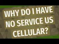 Why do I have no service US Cellular