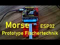 Morse ESP32 Prototype Fischertechnik
