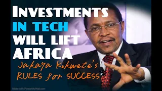 Jakaya Kikwete S Top 10 Rules For Success 