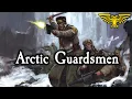 Valhallan Ice Warriors - Stalwart Defenders Warhammer 40k Lore