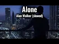 Lagu Alone - Alan Walker (slowed)