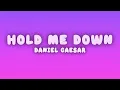 Daniël Caesar - Hold Me Down (Lyrics)