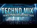 TECHNO MIX 2025 💥 Remixes Of Popular Songs 💥 Only Techno Bangers #123