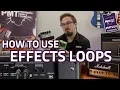 How To Use A Guitar Amp s Effects Loop - Easy Explanation