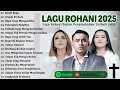 Download Lagu Judika, Putri Siagian \u0026 Regina Pangkerego Full Album Rohani 2025 | Lagu Rohani Kristen Terbaru 2025