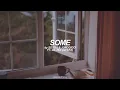 Download Lagu Some (English) Lyrics | Soyou and Junggigo ft. Lil Boi