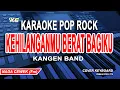 Lagu Kangen Band - Kehilanganmu Berat Bagiku Lirik Karaoke (Nada Wanita) TIK TOK VIRAL