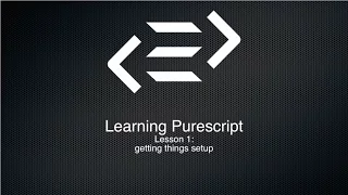 Learning Purescript part 1 Setup