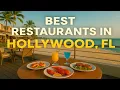 Best Restaurants in Hollywood Florida Top Places to Eat in Hollywood USA