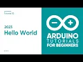 2023 Arduino Tutorial for Beginners 03 - Hello World