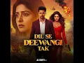 Dil Se Dil Tak Song | DSDT | Official Video | Hindi Romantic Song | Alright! TV Music