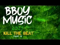Download Lagu BBOY MUSIC / KILL THE BEAT / BREAKBEAT 2025 Part 2