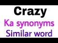 Synonyms of Crazy Crazy ka synonyms similar word of Crazy synonym of Crazy