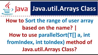 Sort the range of user array based on the name parallelSort T a int fromIndex int toIndex