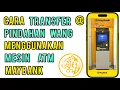 Download Lagu Cara transfer duit guna mesin ATM Maybank