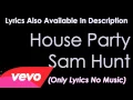 House Party Sam Hunt Lyrics