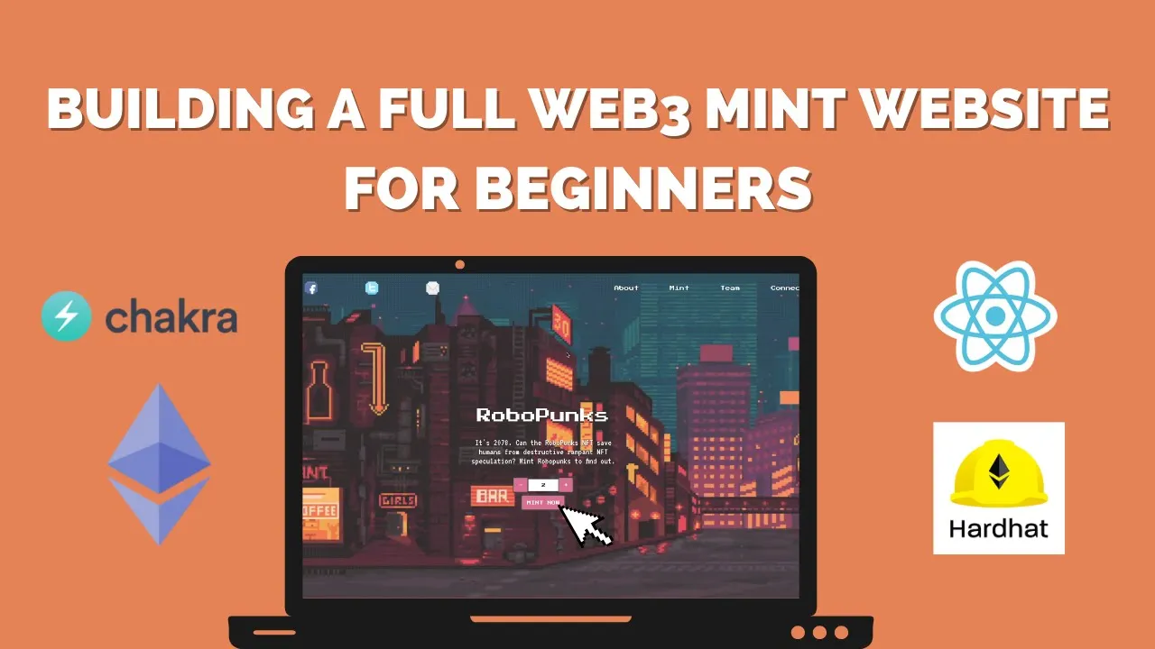 Building a Full Web3 Mint Website for Beginners | React, Hardhat, Ethers, and Chakra